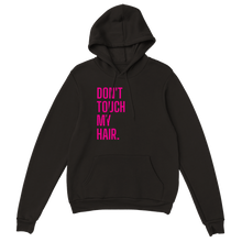Load image into Gallery viewer, Hoodie - Dont Touch My Hair PINK
